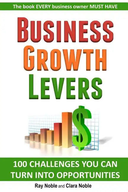 Business Growth Levers: 100 Challenges You Can Turn Into Opportunities - Paperback