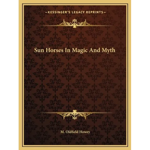 Sun Horses In Magic And Myth - Paperback