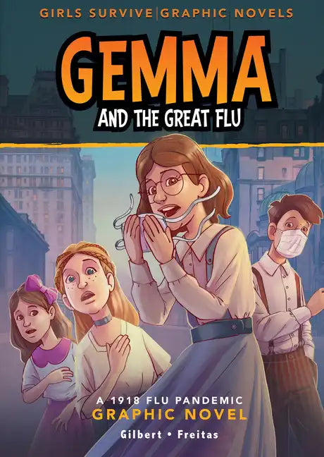 Gemma and the Great Flu: A 1918 Flu Pandemic Graphic Novel - Hardcover