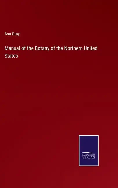 Manual of the Botany of the Northern United States - Hardcover