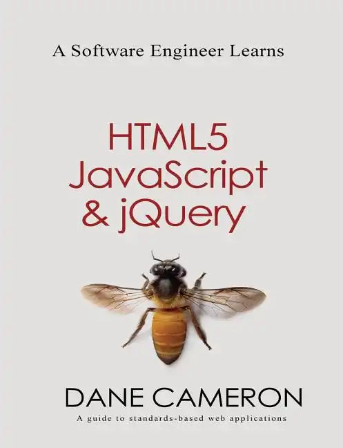 A Software Engineer Learns HTML5, JavaScript and jQuery - Paperback