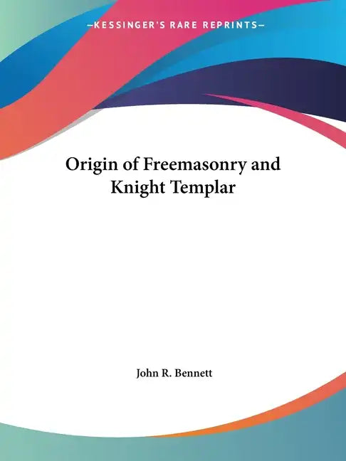 Origin of Freemasonry and Knight Templar - Paperback
