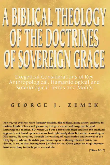 A Biblical Theology of the Doctrines of Sovereign Grace - Hardcover