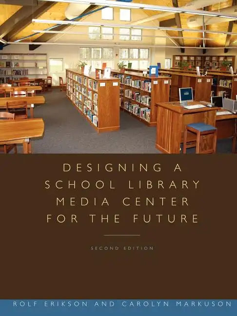 Designing a School Library Media Center for the Future - Paperback