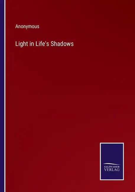 Light in Life's Shadows - Paperback
