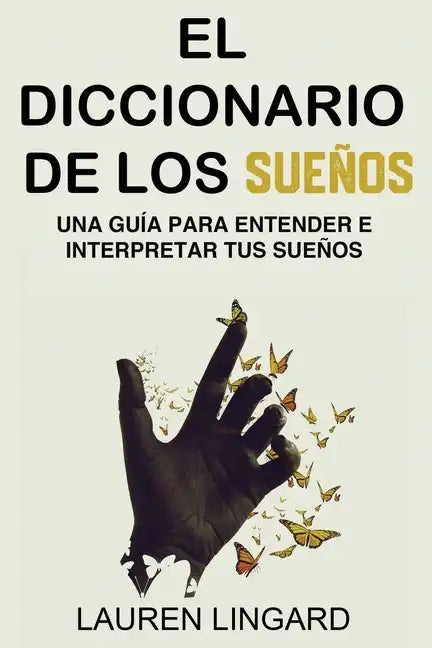 El Diccionario de los Sueños: Una guía para entender e interpretar tus sueños - Paperback
