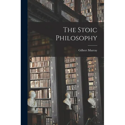 The Stoic Philosophy - Paperback