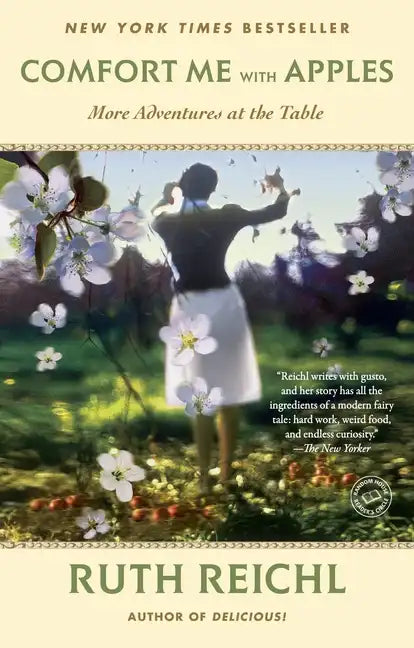 Comfort Me with Apples: More Adventures at the Table - Paperback