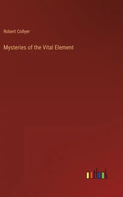 Mysteries of the Vital Element - Hardcover