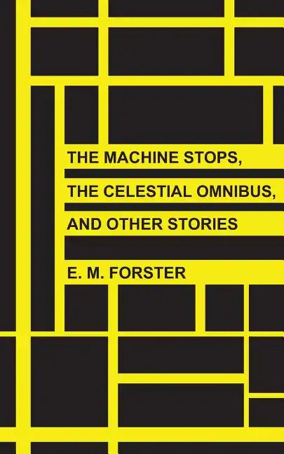 The Machine Stops, The Celestial Omnibus, and Other Stories - Paperback