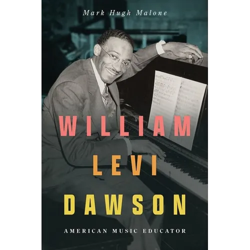 William Levi Dawson: American Music Educator - Paperback