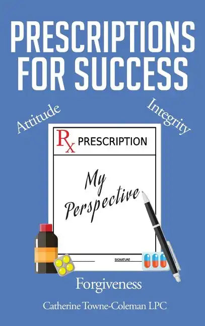 Prescriptions for Success: My Perspective - Hardcover