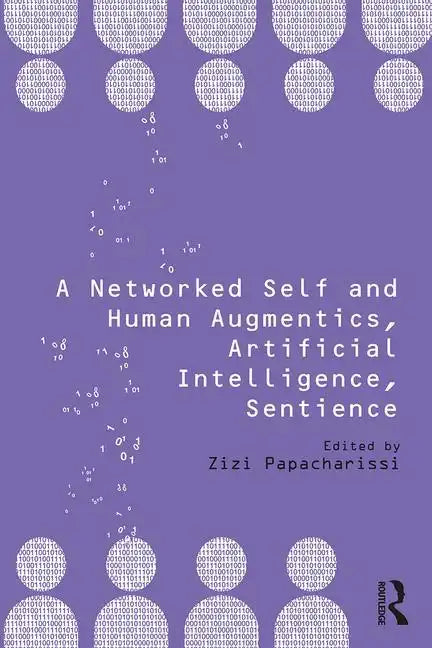 A Networked Self and Human Augmentics, Artificial Intelligence, Sentience - Paperback