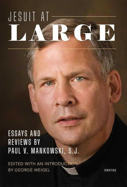 Jesuit at Large: Essays and Reviews by Paul Mankowski, S.J. - Paperback