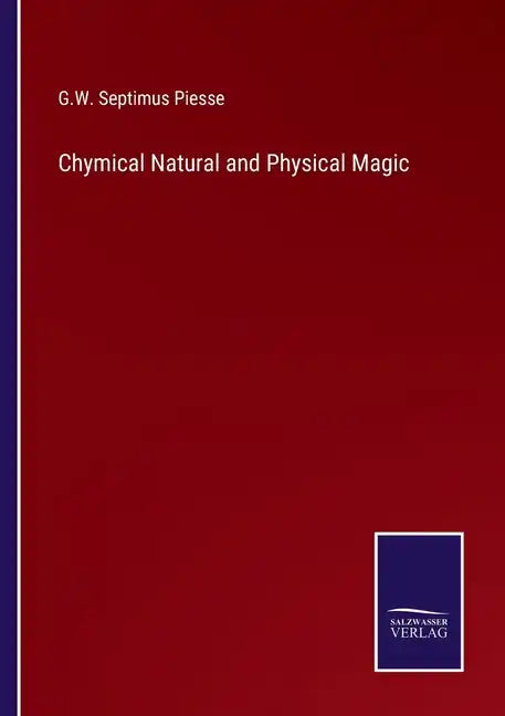 Chymical Natural and Physical Magic - Paperback