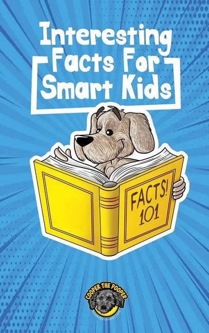 Interesting Facts for Smart Kids: 1,000+ Fun Facts for Curious Kids and Their Families - Hardcover