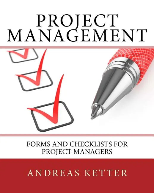 Project Management: Forms and Checklists for Project Managers - Paperback