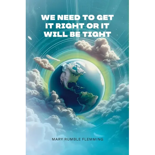 We Need to Get It Right or It Will Be Tight - Paperback
