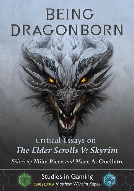 Being Dragonborn: Critical Essays on the Elder Scrolls V: Skyrim - Paperback