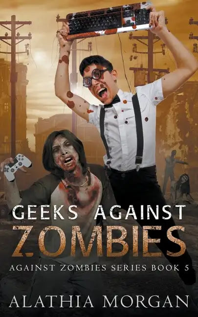 Geeks Against Zombies - Paperback