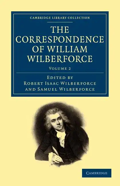 The Correspondence of William Wilberforce - Volume 2 - Paperback