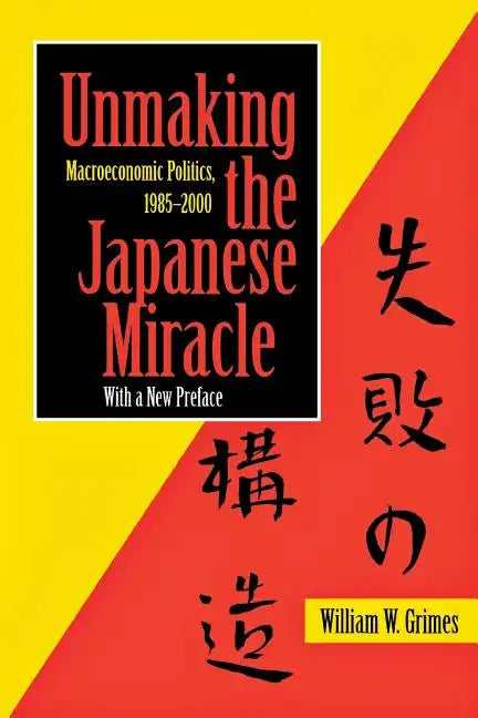 Unmaking the Japanese Miracle - Paperback