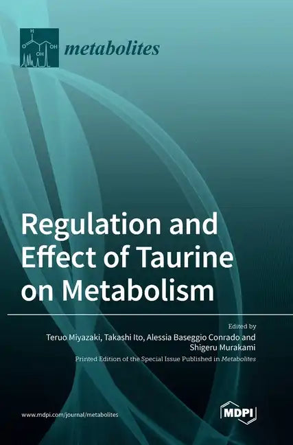 Regulation and Effect of Taurine on Metabolism - Hardcover