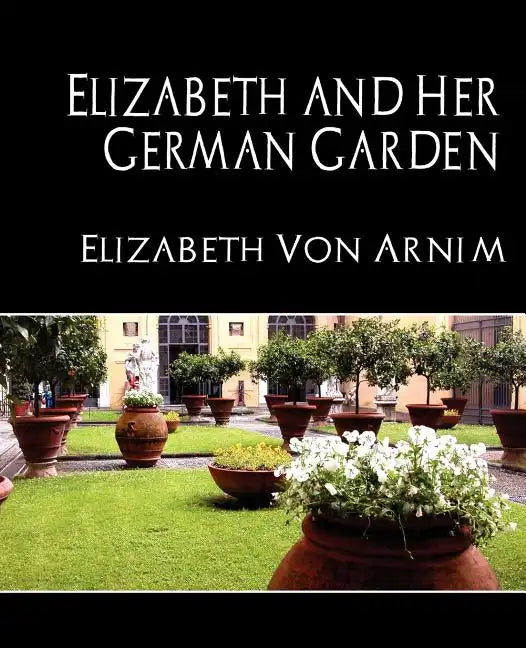 Elizabeth and Her German Garden (New Edition) - Paperback