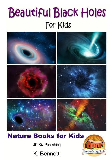 Beautiful Black Holes For Kids - Paperback