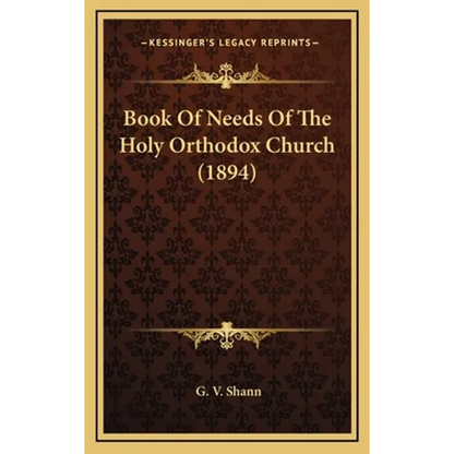 Book Of Needs Of The Holy Orthodox Church (1894) - Hardcover