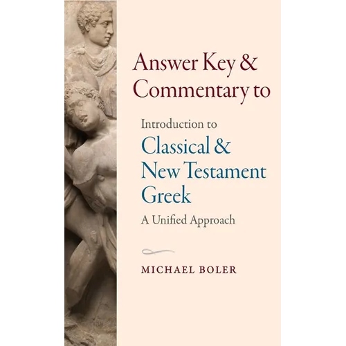 Answer Key and Commentary to Introduction to Classical and New Testament Greek - Paperback