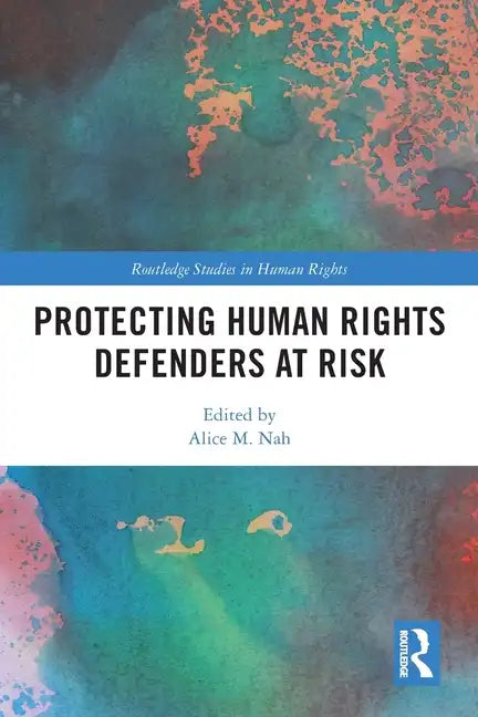 Protecting Human Rights Defenders at Risk - Paperback