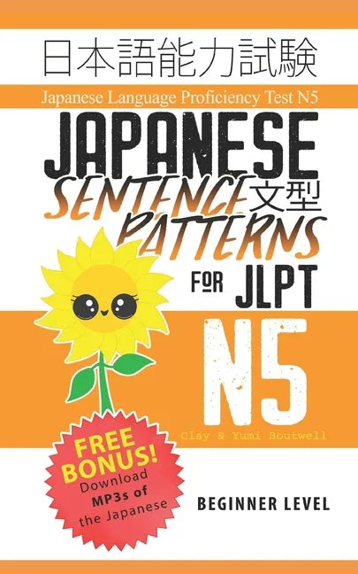 Japanese Sentence Patterns for JLPT N5: Master the Japanese Language Proficiency Test N5 - Paperback