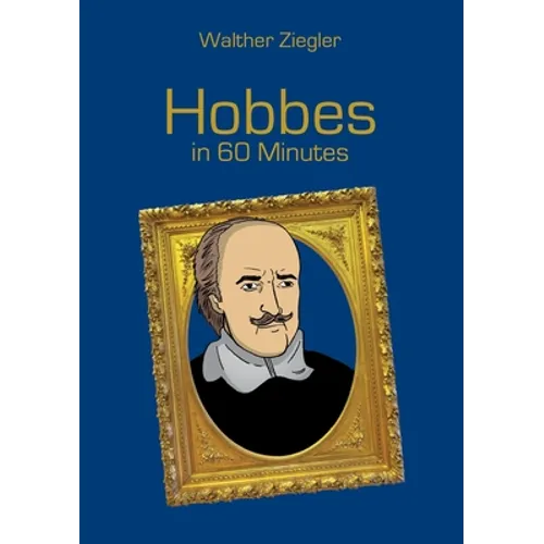 Hobbes in 60 Minutes: Great Thinkers in 60 Minutes - Paperback