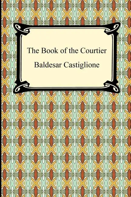 The Book of the Courtier - Paperback