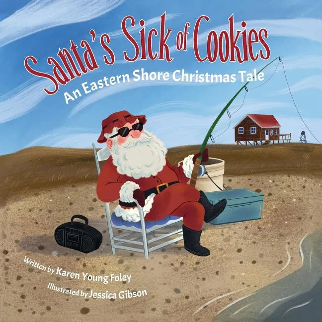 Santa's Sick of Cookies: An Eastern Shore Christmas Tale - Paperback