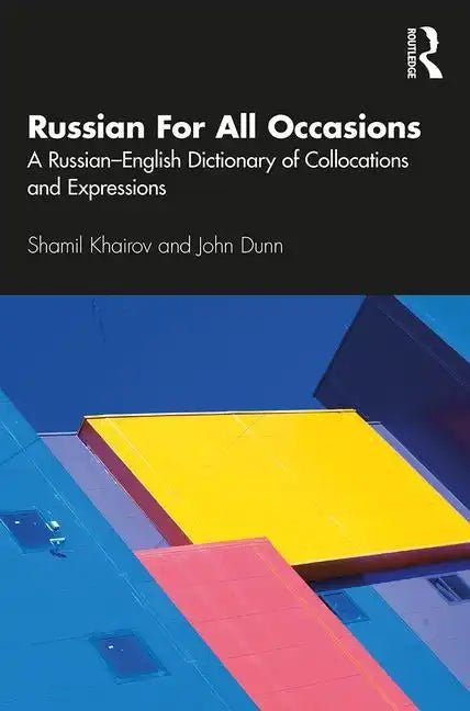 Russian for All Occasions: A Russian-English Dictionary of Collocations and Expressions - Paperback