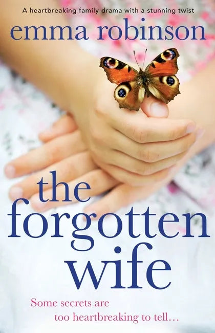 The Forgotten Wife: A heartbreaking family drama with a stunning twist - Paperback