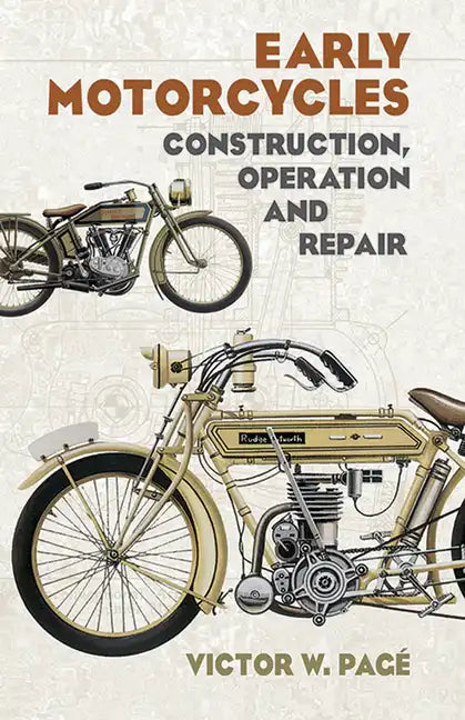 Early Motorcycles: Construction, Operation and Repair - Paperback
