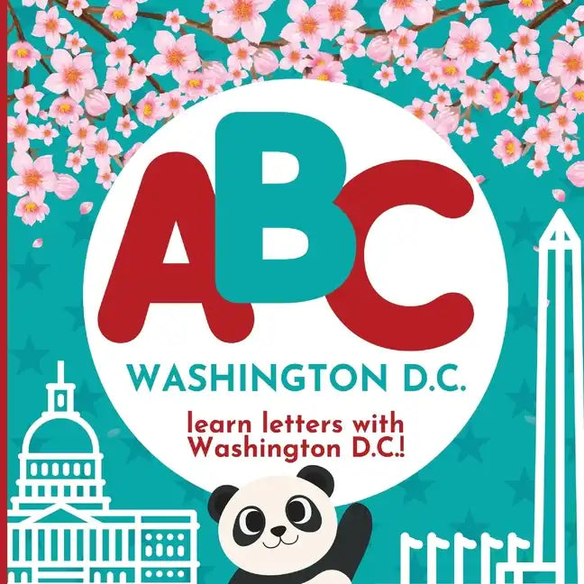 ABC Washington D.C. - Learn the Alphabet with Washington D.C.! - Paperback