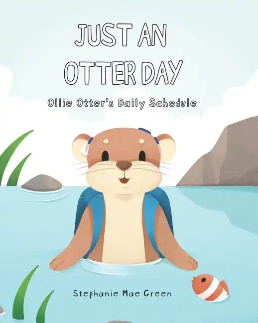 Just An Otter Day: Ollie Otter's Daily Schedule - Paperback
