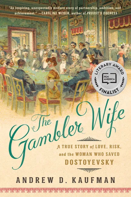The Gambler Wife: A True Story of Love, Risk, and the Woman Who Saved Dostoyevsky - Paperback