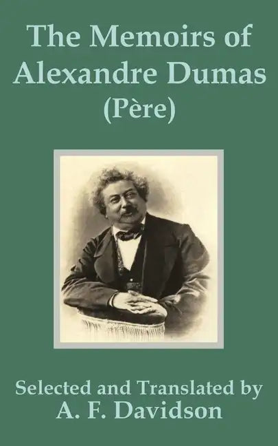 The Memoirs of Alexandre Dumas (Père) - Paperback