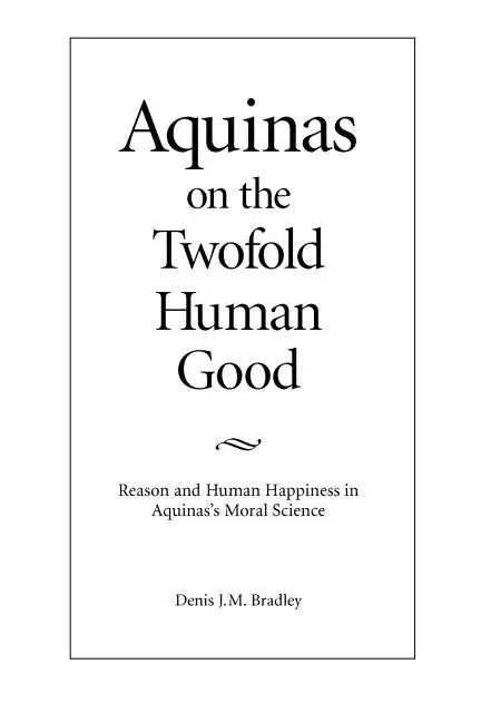 Aquinas on the Twofold Human Good - Paperback