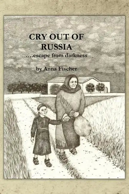 Cry Out Of Russia: .....escape from darkness - Paperback