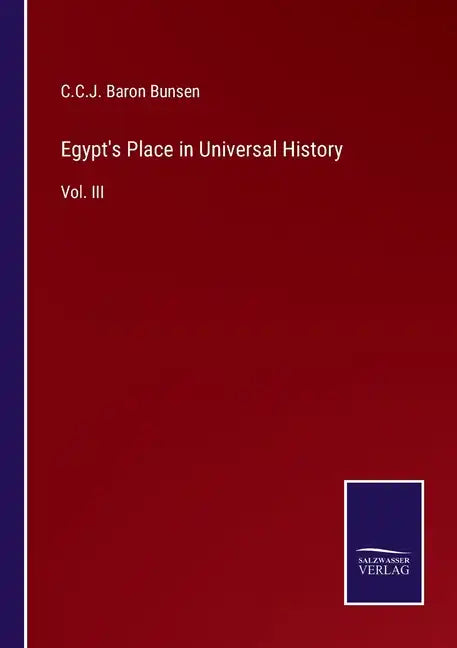 Egypt's Place in Universal History: Vol. III - Paperback