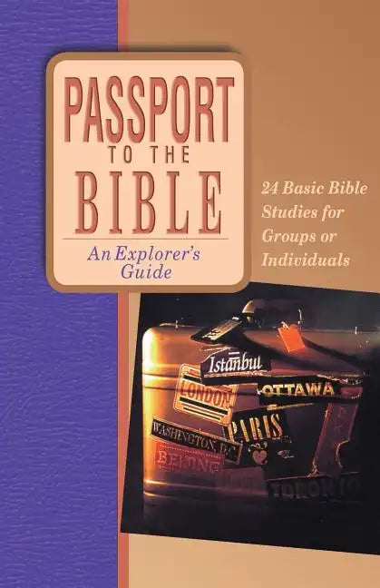 Passport to the Bible: An Explorer's Guide - Paperback