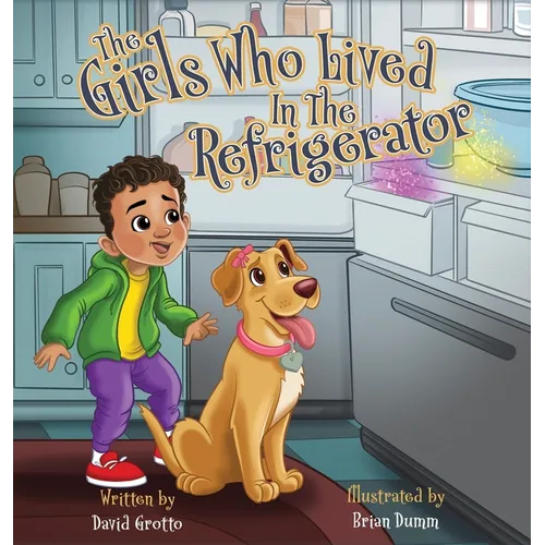 The Girls Who Lived in the Refrigerator - Hardcover