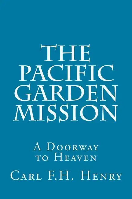 The Pacific Garden Mission: A Doorway to Heaven - Paperback