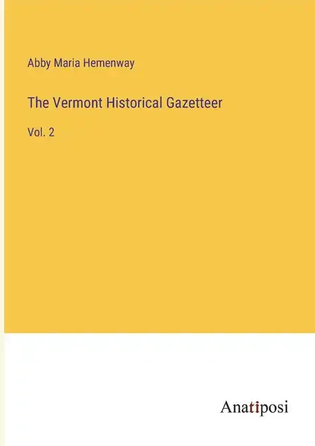 The Vermont Historical Gazetteer: Vol. 2 - Paperback